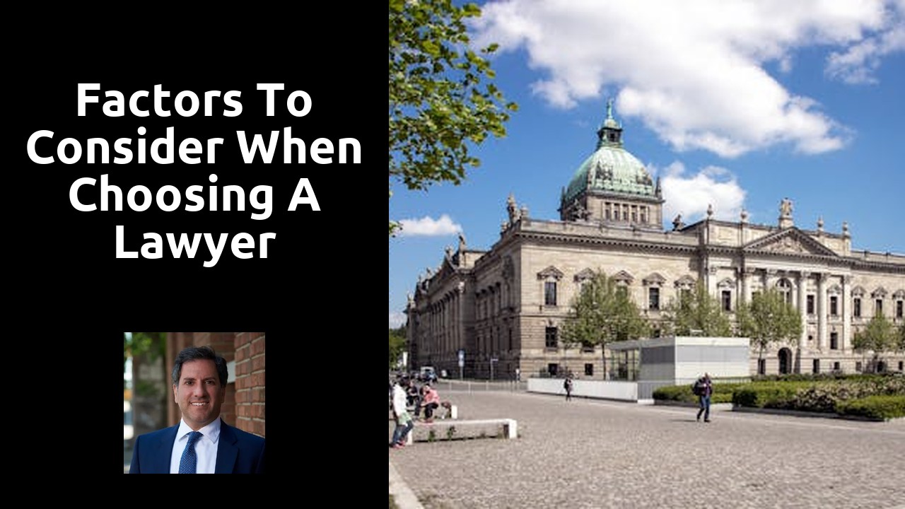 Factors to Consider When Choosing a Lawyer