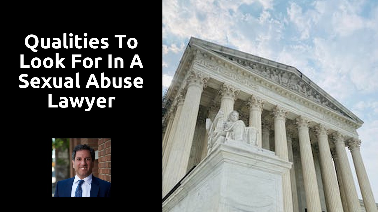 Qualities to Look for in a Sexual Abuse Lawyer